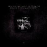 [SOP 020-1313] Electronic Mind Expansion – Change Is The Only Constant